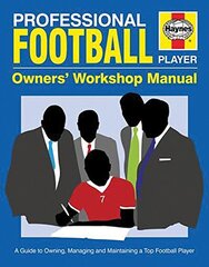 Professional Football Player Owners' Workshop Manual