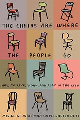 The Chairs Are Where the People Go