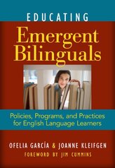 Educating Emergent Bilinguals: Policies, Programs, and Practices for English Language Learners