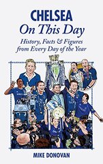 Chelsea on This Day: History, Facts & Figures from Every Day of the Year