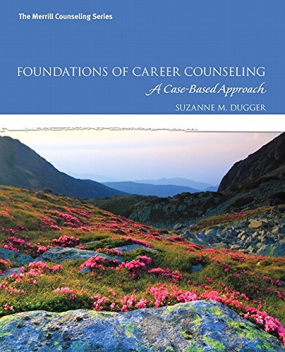 Foundations of Career Counseling: A Case-Based Approach by Dugger, Suzanne M.