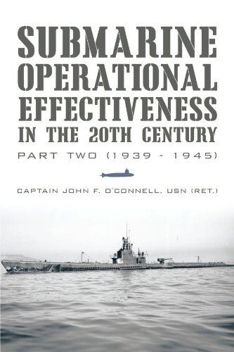 Submarine Operational Effectiveness in the 20th Century: 1939 - 1945