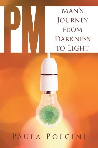 Pm: Man’s Journey from Darkness to Light