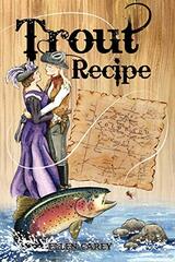 Trout Recipe: A Variation of a Love Story Between Two Women by Carey, Ellen