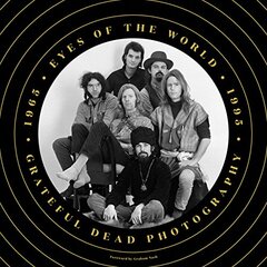Eyes of the World: Grateful Dead Photography 1965-1995