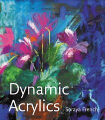 Dynamic Acrylics by French, Soraya