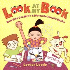 Look at My Book: How Kids Can Write & Illustrate Terrific Books