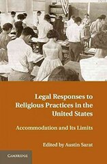 Legal Responses to Religious Practices in the United States: Accomodation and Its Limits