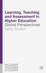Learning, Teaching and Assessment in Higher Education: Global Perspectives