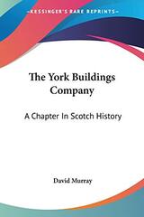 The York Buildings Company: A Chapter In Scotch History