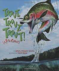 Trout, Trout, Trout: A Fish Chant