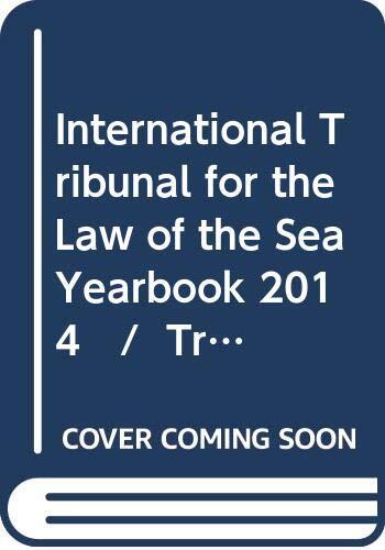 Yearbook International Tribunal for the Law of the Sea / Annuaire Tribunal International Du Droit de la Mer, Volume 18 (2014)