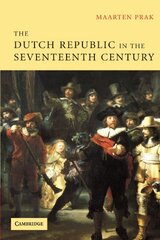 The Dutch Republic In The Seventeenth Century: A Golden Age