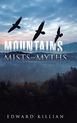 Mountains, Mists and Myths by Killian, Edward