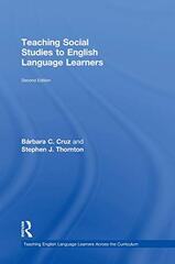 Teaching Social Studies to English Language Learners by Cruz, Barbara C./ Thornton, Stephen J.