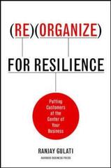 Reorganize for Resilience: Putting Customers at the Center of Your Business