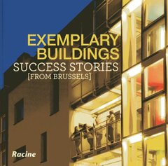Exemplary Buildings: Success Stories (from Brussels)
