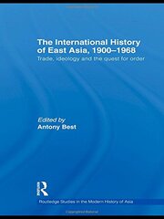The International History of East Asia, 1900-1968: Trade, Ideology and the Quest for Order