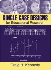 Single-Case Designs For Educational Research by Kennedy, Craig H.