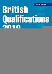 British Qualifications 2019: A Complete Guide to Professional, Vocational & Academic Qualifications in the United Kingdom