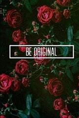 Be Original: 120 Blank Lined Page Softcover Notes Journal, College Ruled Composition Notebook, 6x9 Blank Line Note Book