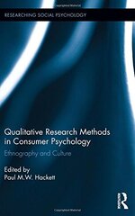 Qualitative Research Methods in Consumer Psychology: Ethnography and Culture