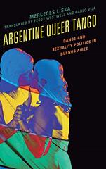 Argentine Queer Tango: Dance and Sexuality Politics in Buenos Aires