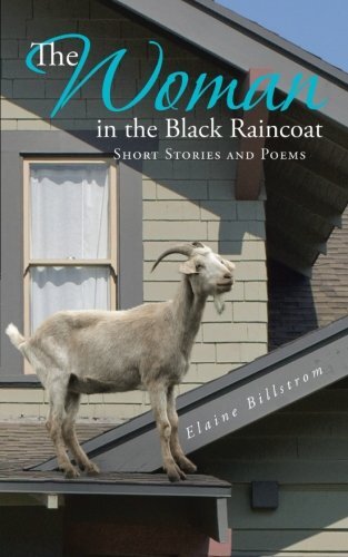The Woman in the Black Raincoat: Short Stories and Poems by Billstrom, Elaine
