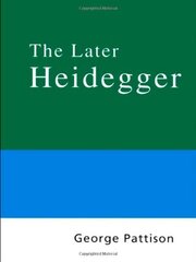 Routledge Philosophy Guidebook to the Later Heidegger by Pattison, George
