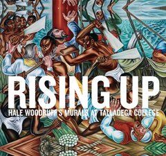 Rising Up: Hale Woodruff's Murals at Talladega College