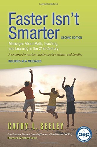 Faster Isn't Smarter: Messages About Math, Teaching, and Learning in the 21st Century