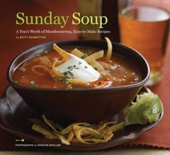 Sunday Soup: A Year's Worth of Mouthwatering, Easy-to-make Recipes