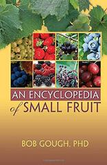 An Encyclopedia Of Small Fruit