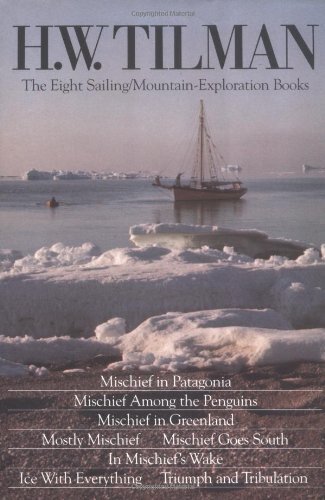 H. W. Tilman: Eight Sailing/Mountain-Exploration Books by Tilman, H. W.