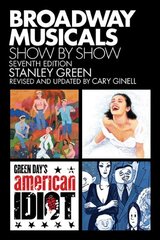 Broadway Musicals, Show by Show by Green, Stanley/ Ginell, Cary