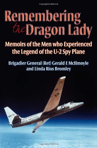 Remembering the Dragon Lady: Memoirs of the Men Who Experienced the Legend of the U-2 Spy Plane