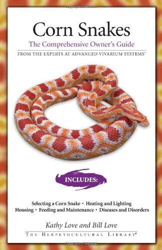 Corn Snakes: The Comprehensive Owner's Guide by Love, Kathy/ Love, Bill
