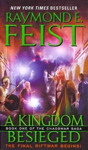 A Kingdom Besieged by Feist, Raymond E.