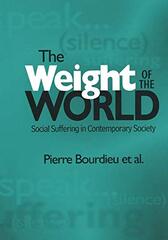 The Weight of the World: Social Suffering in Contemporary Societies