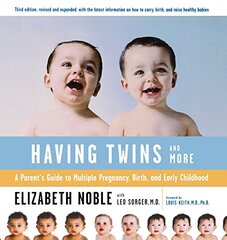 Having Twins -- And More: A Parent's Guide to Multiple Pregnancy, Birth, and Early Childhood