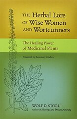 The Herbal Lore of Wise Women and Wortcunners
