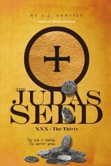 The Judas Seed: XXX - The Thirty by Gentile, a