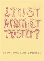 Just Another Poster?/Solo UN Cartel Mas?: Chicano Graphic Arts in California/Artes Graficas Chicanas En California