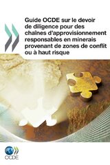 Guide OCDE sur le devoir de diligence pour des chaines d'approvisionnement responsables en minerais provenant de zones de conflit ou a haut risque