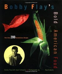 Bobby Flay's Bold American Food: More Than 200 Revolutionary Recipes