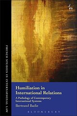Humiliation in International Relations: A Pathology of Contemporary International Systems