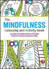 The Mindfulness Colouring and Activity Book
