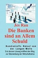 Die Banken Sind an Allem Schuld / Banks Are to Blame by Rau, Jes