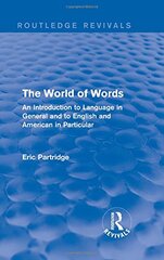 The World of Words: An Introduction to Language in General and to English and American in Particular
