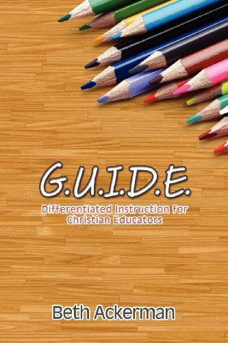 G.U.I.D.E.: Differentiated Instruction for Christian Educators
